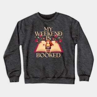 My Weekend Is Booked Crewneck Sweatshirt